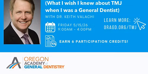 TMJ: The Great Imposter (What I wish I knew about TMJ when I was a General Dentist)