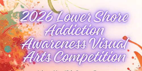 Lower Shore Addiction Awareness Visual Arts Competition Opening Night & Awards Ceremony