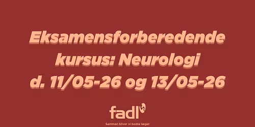 Eksamenskursus i Neurologi og Neurokirurgi!