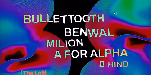 Mint Presents Bullet Tooth, Benwal, Milion + more
