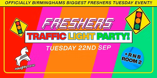 Birmingham Freshers \ud83d\udea6TRAFFIC LIGHT PARTY\ud83d\udea6