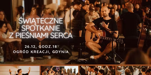 \u015awi\u0105teczne Spotkanie z Pie\u015bniami Serca, Kopu\u0142a Ogrodu Kreacji, Gdynia