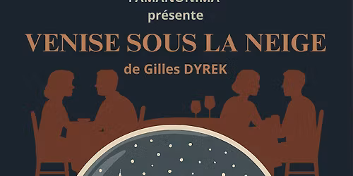 Soirée théâtre "Venise sous la neige"