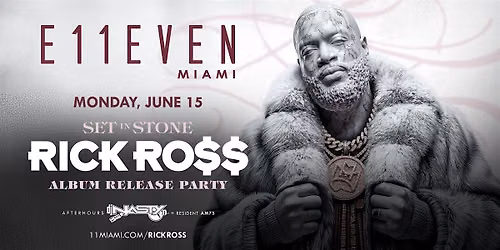Rick Ross | Album Release Party Miami | E11EVEN