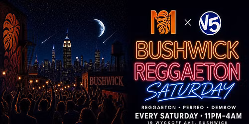 BUSHWICK REGGAETON | SATURDAYS