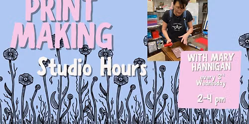 Printmaking Studio Hours with Mary Hannigan