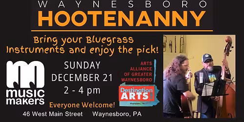 Waynesboro Bluegrass Hootenanny - Sunday, December 21st at Music Makers!