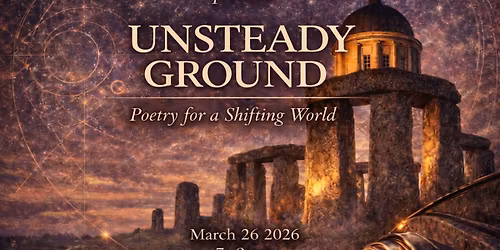 Oxford Poetry Circle Presents: UNSTEADY GROUND - Poetry for a Shifting World