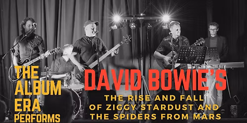 David Bowie\u2019s The Rise and Fall of Ziggy Stardust performed by The Album Eraby 