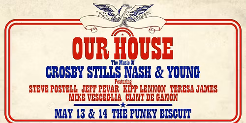 Our House - The Music Of Crosby, Stills, Nash & Young