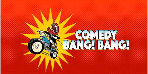 Comedy Bang! Bang!