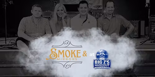 Smoke & Mirrors at Big Z's