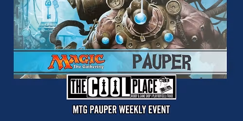 Magic the Gathering Weekly Pauper Event at TCP!