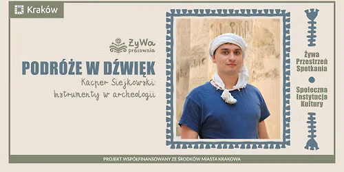 Podr\u00f3\u017ce w D\u017awi\u0119k \/\/ Spotkania z instrumentami nieoczywistymi: Instrumenty muzyczne w archeologii