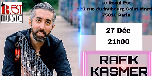 Rafik KASMER live au Royal Est 