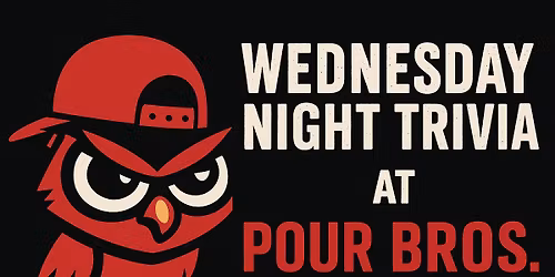 Wednesday Night Trivia at Pour Bros.!