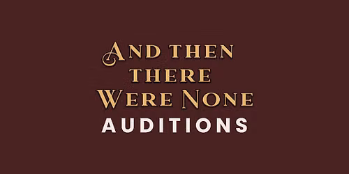 AUDITIONS: AND THEN THERE WERE NONE