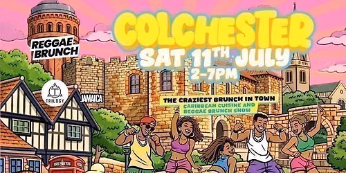 The Reggae Brunch \u2013 COLCHESTER \u2013 Sat 11th July