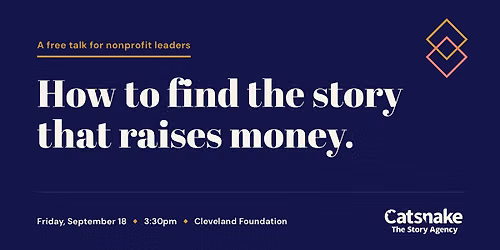 How to find the story that raises money. A free talk for nonprofit leaders