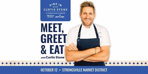 Meet, Greet & Eat with Curtis Stone at Strongsville Market District