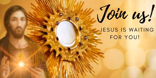 Reverent Prayer Time - Eucharistic Adoration