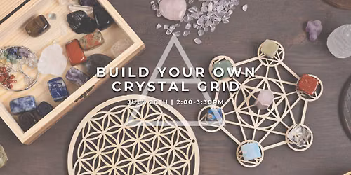 Build Your Own Crystal Grid