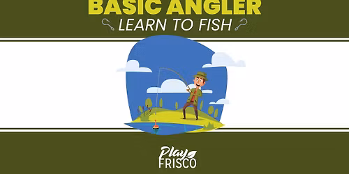Basic Angler: Learn to Fish