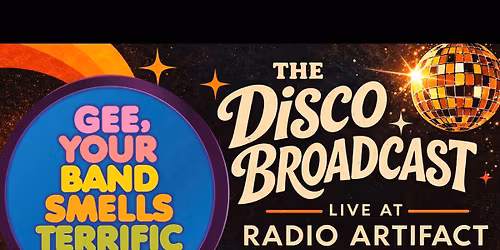 \ud83e\udea9The Disco Broadcast: GYBST Live at Radio Artifact