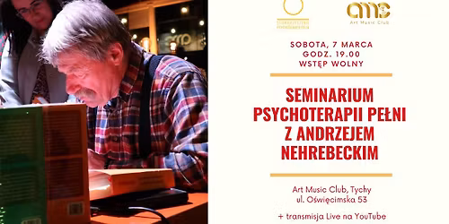 2026-03-07 Seminarium Psychoterapii Pe\u0142ni z Andrzejem Nehrebeckim