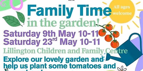 Family Time in the garden- Lillington C&FC - DO NOT BOOK -DROP IN