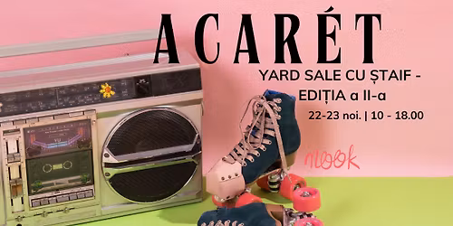 ACAR\u00c9T \u2013 Yard Sale cu \u0218taif, edi\u021bia a II-a