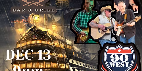 90 WEST: at THE SHIP! 