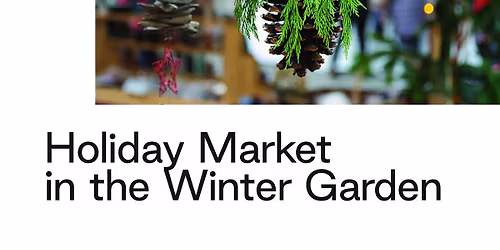 The Holiday Market at the Winter Garden