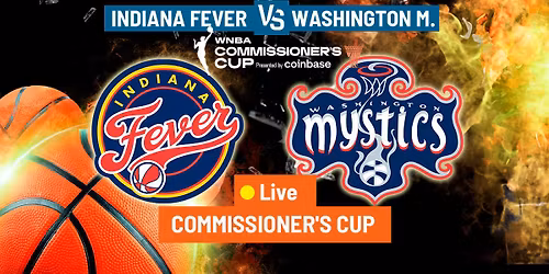 Indiana Fever at Washington Mystics - Commissioner's Cup Tickets