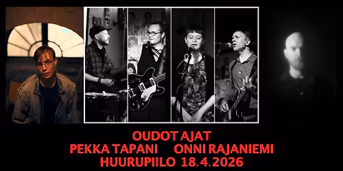 Oudot ajat, Pekka Tapani ja Onni Rajaniemi Huurupiilossa!