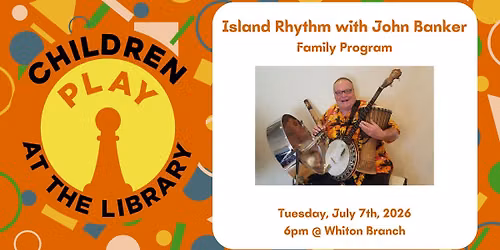 Island Rhythm with John Banker Family Program