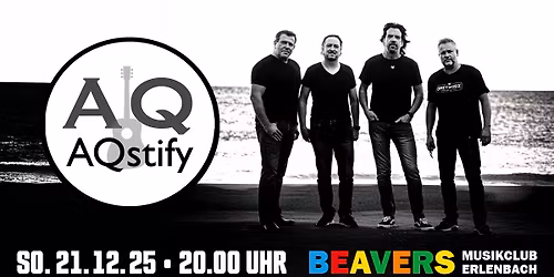 AQstify | BEAVERS Musikclub | Erlenbach am Main