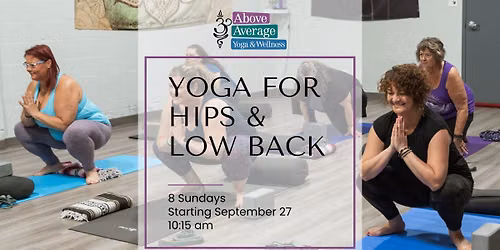 Yoga for Hips & Low Back 8 Week Series
