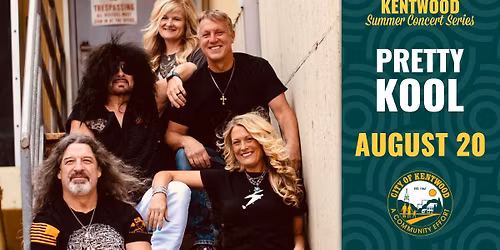 Pretty Kool \u2013 Kentwood Summer Concert Series \u2013 August 20