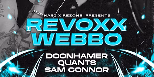 HASI x REZON8 Presents: REVOXX + WEBBO