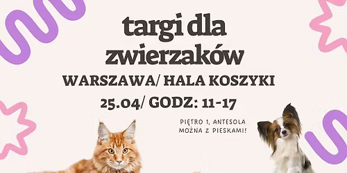 Targi dla Zwierzak\u00f3w! Warszawa Hala Koszyki! 