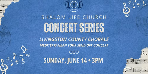 Livingston County Chorale - Mediterranean Tour Send Off Concert