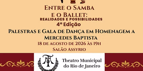 Entre o Samba e o Ballet: Palestras e Gala de Dan\u00e7a em Homenagem a Mercedes Baptista