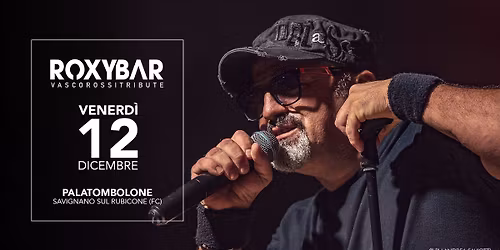 Palatombolone Savignano S\/R (FC) - ROXY BAR Vasco Rossi Tribute