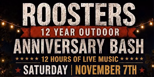 ROOSTERS COUNTRY 12TH ANNUAL OUTDOOR ANNIVERSARY BASH 