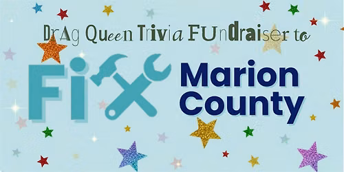 Drag Queen Fundraiser to FIX MARION COUNTY