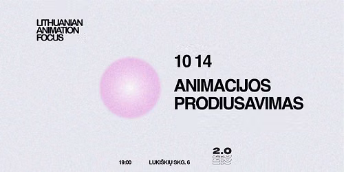 Animacijos prodiusavimas | Lithuanian Animation Focus