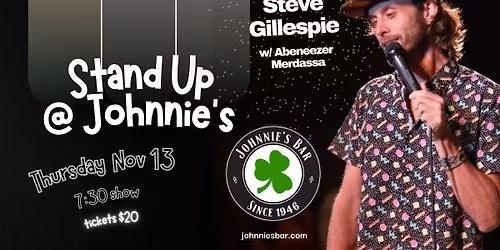 Stand Up @ Johnnie's w\/ Steve Gillespie