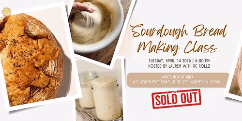 \ud83d\udea8SOLD OUT!!\ud83d\udea8Sourdough Bread Making Class @ White Box Studio 4\/14