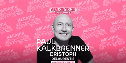 PAUL KALKBRENNER + Machines Vivantes [Mecanik Paradize 2026] - Toulouse